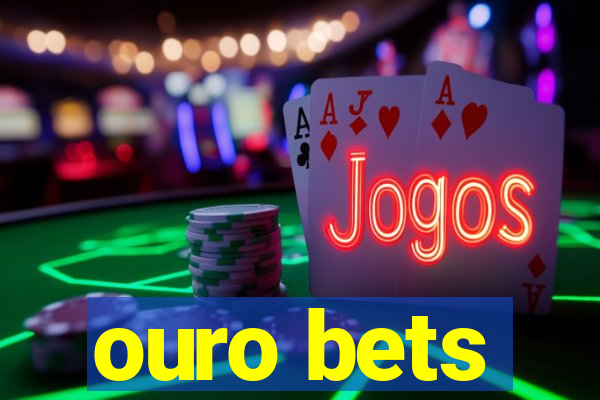 ouro bets